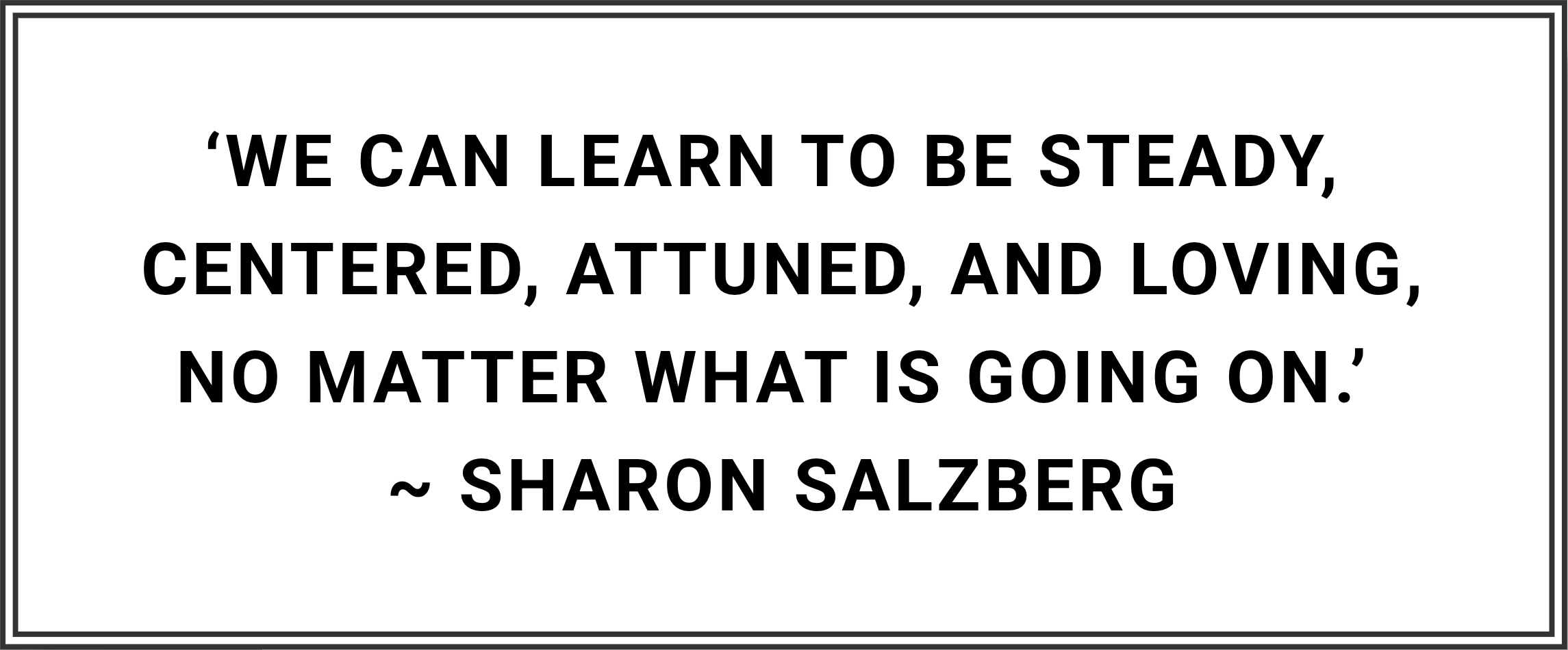 Bryan Carle THOB Original Quote Sharon Salzberg Quote Learn